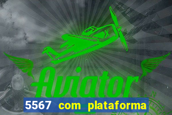 5567 com plataforma de jogos